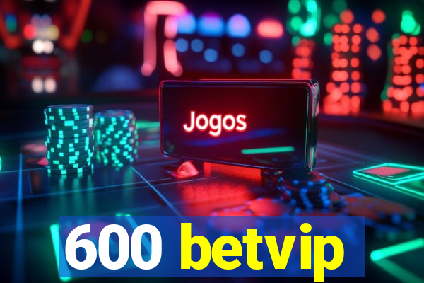 600 betvip